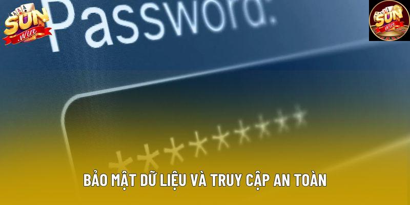 Bảo mật dữ liệu và truy cập an toàn
